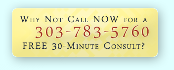 cta-cta-01 Why not call 303-783-5760 NOW for a free 30-minute consult?